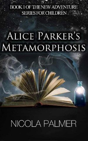 [New Adventure Series for Children 01] • Alice Parker's Metamorphosis